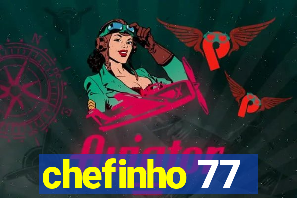 chefinho 77